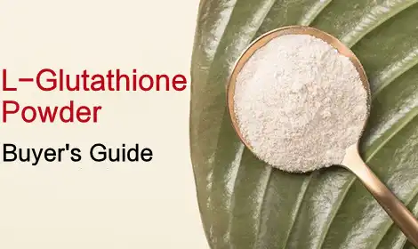 L-Glutathione Powder Buyer’s Guide: What to Look for Before Purchasing